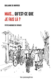 Maisae qu'est-ce que je fais la ? : petites musiques de voyages