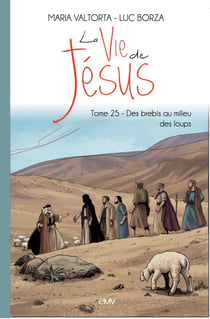La vie de Jésus Tome 225 : Des brebis au milieu des loups