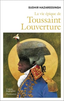 La vie épique de Toussaint Louverture