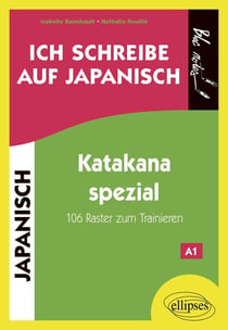 Ich schreibe auf Japanisch .... Katakana spezial : 106 Raster zum Trainieren