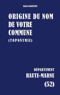 Origine du nom de votre commune : HAUTE-MARNE