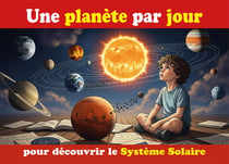 Une planète par jour : Pour découvrir le Système Solaire