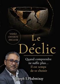 Le declic : Comprendre ne suffit plus. Il est temps de te choisir