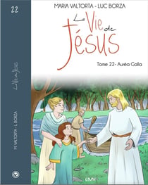 La vie de Jésus d'après Maria Valtorta T22 - Auréa Galla - L222 : Auréa Galla