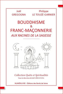 Bouddhisme et Franc-maçonnerie : Aux racines de la sagesse