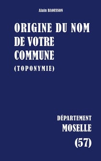Origine du nom de votre commune : MOSELLE