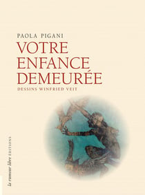 Votre enfance demeurée : Dessins de Winfried Veit