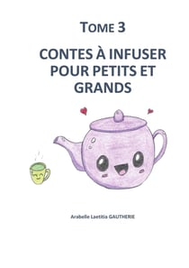 Contes à infuser pour petits et grands : Tome 3