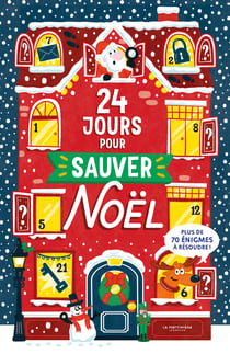 24 jours pour sauver noel - sauras-tu resoudre ces mysteres de l'avent ?
