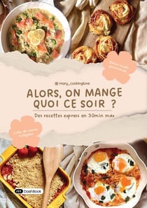 Alors, on mange quoi ce soir ? Des recettes express 30 min max