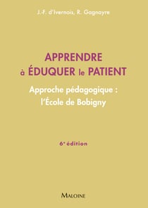 Apprendre à éduquer le patient : Approche pédagogique : L'École de Bobigny (6e édition)