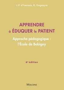 Apprendre à éduquer le patient : Approche pédagogique : L'École de Bobigny (6e édition)