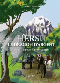 Hersu, le dragon d'argent Tome 1 : Dragons et magiciens