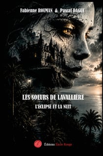 Les soeurs de Lavallière Tome 1 : L'éclipse et la nuit
