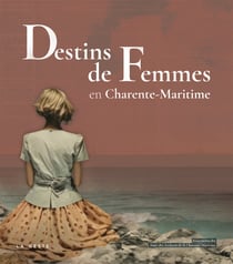 Destins de femmes en charente-martitime