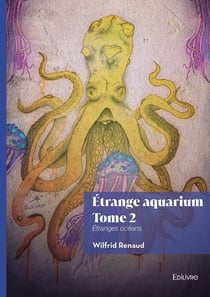 Étrange aquarium - Tome 2 - Étranges océans