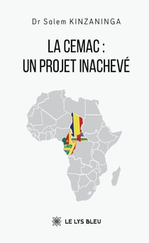 La CEMAC : un projet inachevé