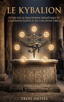 Le Kybalion, Étude sur la philosophie hermétique de l'ancienne Égypte et de l'ancienne Grèce