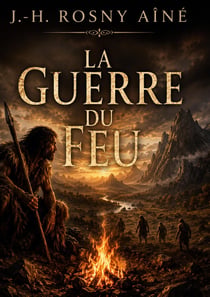 La Guerre du feu : Quand le feu s'éteint, l'humanité vacille