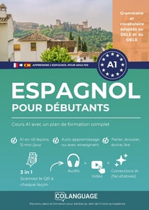 Apprendre l'espagnol pour débutants : Cours A1 avec un plan de formation complet : Apprendre l'espagnol avec un cours A1 structuré, dialogues interactifs, grammaire, et...