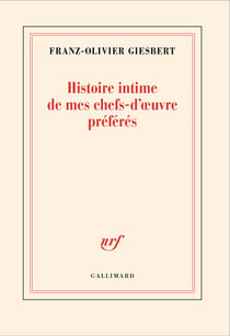 Histoire intime de mes chefs-d'oeuvre préférés : Les vingt livres (et quelques) qu'il faut avoir lus à vingt ans pour gagner vingt ans dans la vie