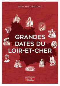 Grandes dates du Loir-et-Cher : 2000 ans d'Histoire