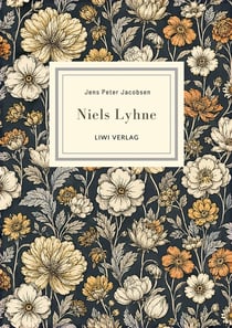 Jens Peter Jacobsen: Niels Lyhne. Vollständige Neuausgabe : Der große dänische Klassiker in der meisterhaften Übersetzung von Mathilde Mann