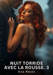 Nuit Torride avec la Rousse. 3 : Nouvelle Érotique de Sexe Tabou pour Adultes