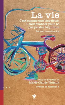 La vie : C'est comme une bicyclette, il faut avancer pour ne pas perdre l'équilibre