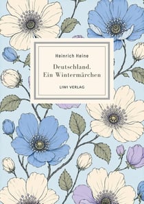Heinrich Heine: Deutschland. Ein Wintermärchen. Vollständige Neuausgabe : Ein Klassiker politischer Satire voller Witz und Lebensfreude
