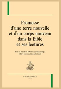 Promesse d'une terre nouvelle et d'un corps nouveau dans la Bible et ses lectures