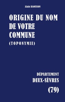 Origine du nom de votre commune : DEUX-SÈVRES