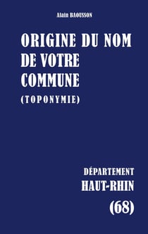 Origine du nom de votre commune : HAUT-RHIN