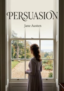 Persuasion : Les dilemmes du coeur et du rang social.