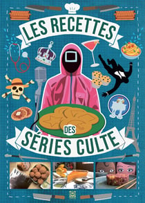 Les Recettes des séries culte