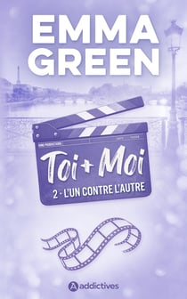 Toi + Moi Tome 2 : L'un contre l'autre