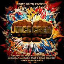 Bobby Digital Presents: The Juice Crew