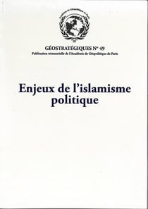Enjeux de l'islamisme politique : Géostratégiques N°49