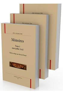 Mémoires : Tome 1, mars-juillet 1642 - Tome 2, juillet 1642-novembre 1643 et Tome 3, novembre 1643-février 1652