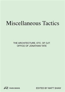 Miscellaneous tactics the architecture, etc. of ojt - office of jonathan tate /anglais