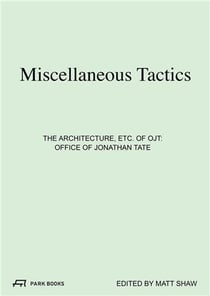 Miscellaneous Tactics The Architecture, etc. of OJT - Office of Jonathan Tate