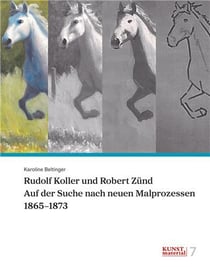 Rudolf koller und robert zund auf der suche nach neuen malprozessen, 1865-1873 /allemand