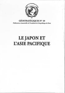 Le Japon et l'Asie Pacifique : Géostratégiques N°39