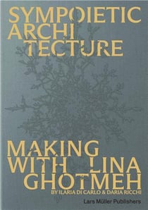Sympoietic Architecture Making With Lina Ghotmeh