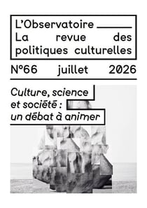 L'Observatoire - La revue des politiques culturelles n.66 : Culture, science et société : un débat à animer