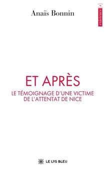 Et après : Le témoignage d'une victime de l'attentat de Nice