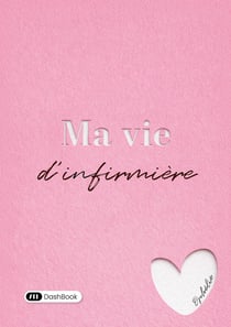 Ma vie d'infirmière