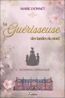 Blooming orphanage - la guerisseuse des landes du nord - 2