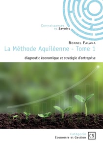 La Méthode Aquiléenne Tome 1 : diagnostic économique et stratégie d'entreprise