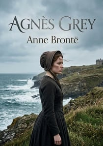 Agnès Grey : L'émancipation silencieuse d'une gouvernante victorienne